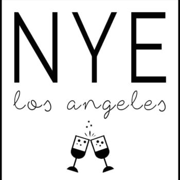 5 Things To Do In LA: NYE Edition