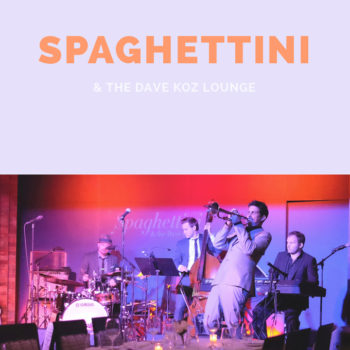 Spaghettini & the Dave Koz Lounge | Beverly Hills