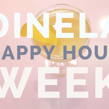 dineLA Happy Hour Week | The L&L LA Top 5 Picks